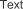 Text